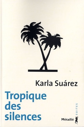 Tropique des silences [nouvelle édition]