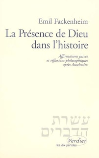 Front cover_La présence de Dieu dans l'histoire : affirmations juives et réflexions philosophiques après Auschwitz
