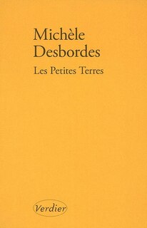 Couverture_Les petites terres : bribes, fragments, parcelles