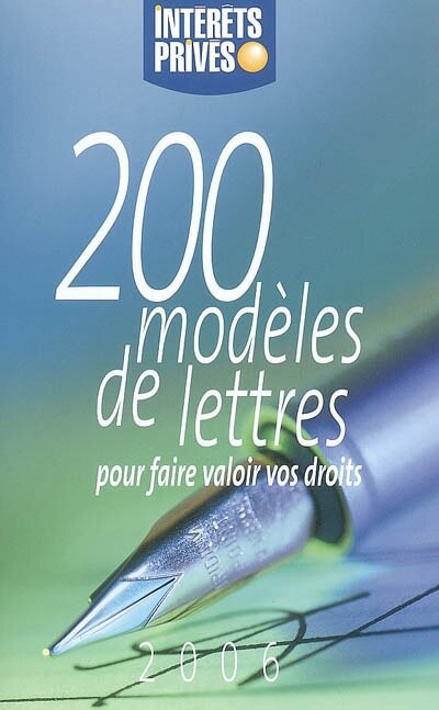 Front cover_200 modèles de lettres pour faire valoir vos droits : 2006