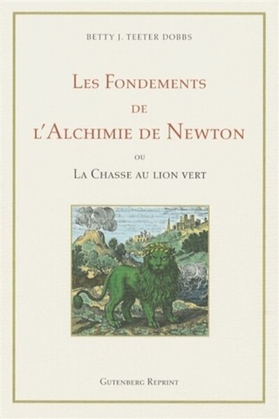 Couverture_Les fondements de l'alchimie de Newton ou La chasse au lion vert