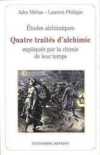 Front cover_Etudes alchimiques : quatre traités d'alchimie expliqués par la chimie de leur temps