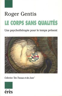 Front cover_Le corps sans qualités : une psychothérapie pour le temps présent