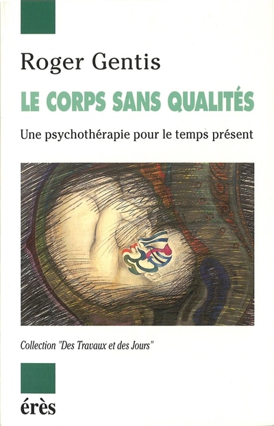 Front cover_Le corps sans qualités : une psychothérapie pour le temps présent
