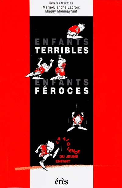 Front cover_Enfants terribles, enfants féroces : la violence du jeune enfant