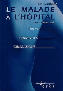Front cover_Le malade &agrave; l'h&ocirc;pital : droits, garanties et obligations