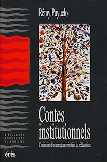 Couverture_Contes institutionnels : l'ordinaire d'un directeur en institut de rééducation