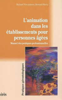 Couverture_L'animation dans les établissements pour personnes âgées : manuel des pratiques professionnelles