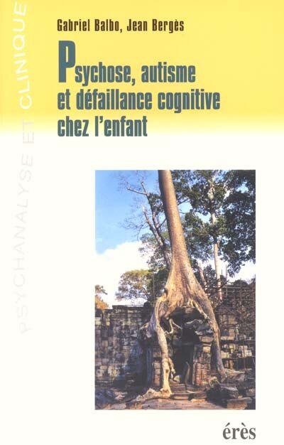 Couverture_Psychose, autisme et défaillance cognitive chez l'enfant