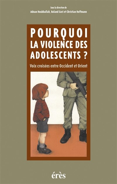 Pourquoi la violence des adolescents ?: voix croisées entre Occident et Orient