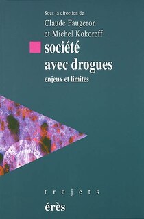 Couverture_Société avec drogues : enjeux et limites