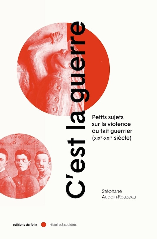 Couverture_C'est la guerre : petits sujets sur la violence du fait guerrier (XIXe-XXIe siècle)