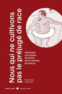 Couverture_Nous qui ne cultivons pas le préjugé de race