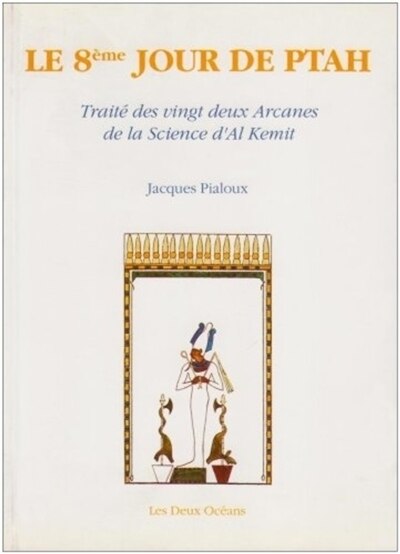 Front cover_Le huitième jour de Ptah : traité des 22 arcanes de la science d'Al-Kemit