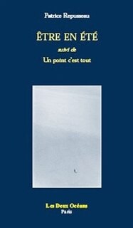 Etre en été ; Un point c'est tout