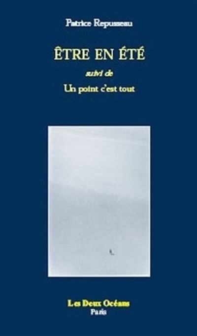 Etre en été ; Un point c'est tout