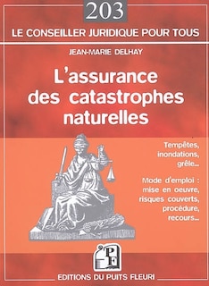 Couverture_L'assurance des catastrophes naturelles : tempêtes, inondations, grêle : mode d'emploi : mise en oeuvre, risques couverts, procédure, recours...