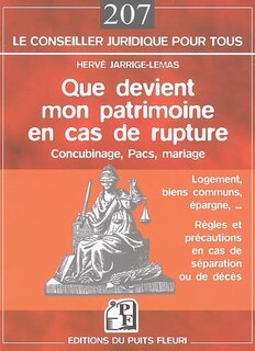 Front cover_Que devient mon patrimoine en cas de rupture : concubinage, Pacs, mariage... : règles et précautions à prendre en cas de séparation ou de décès