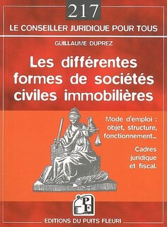 Couverture_Les différentes formes de sociétés civiles immobilières : mode d'emploi, objet, structure, fonctionnement, cadres juridique et fiscal