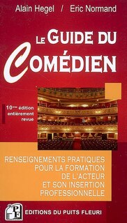 Front cover_Le guide du comédien : renseignements pratiques pour la formation de l'acteur et son insertion professionnelle