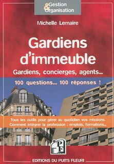 Front cover_Gardiens d'immeubles : gardiens, concierges, agents... : 100 questions, 100 réponses