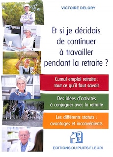 Front cover_Et si je décidais de continuer à travailler pendant la retraite ?
