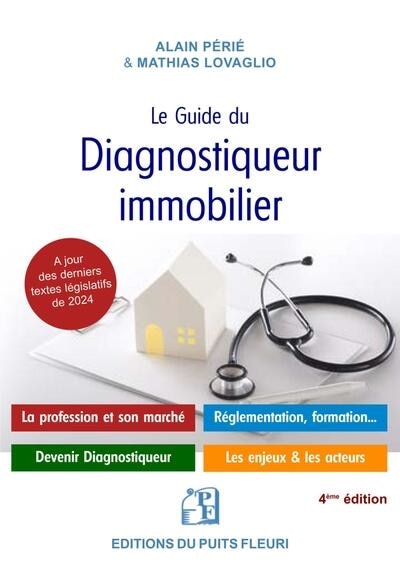 Front cover_Le guide du diagnostiqueur immobilier : présentation de la profession et du marché, devenir diagnostiqueur, tout savoir pour s'installer à son compte, le guide du salarié