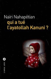 Front cover_Qui a tué l'ayatollah Kanuni ?