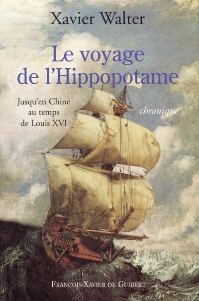 Le voyage de l'Hippopotame: jusqu'en Chine au temps de Louis XVI