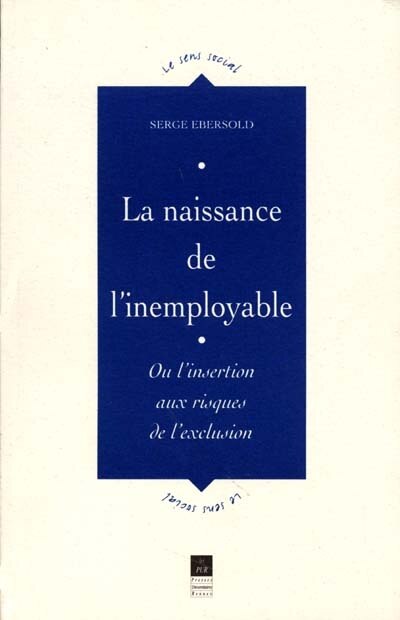 Front cover_La naissance de l'inemployable ou L'insertion aux risques de l'exclusion
