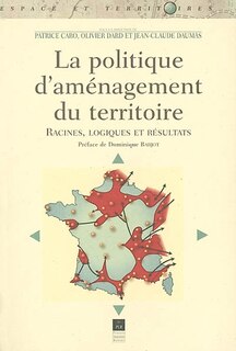 Front cover_La politique d'aménagement du territoire, racines, logiques et résultats
