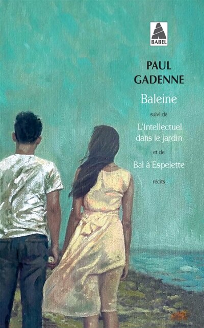Front cover_Baleine ; L'intellectuel dans le jardin ; Bal à Espelette