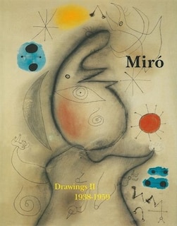Miró: Catalogue Raisonnné, Drawings, Volume II: 1938-1959