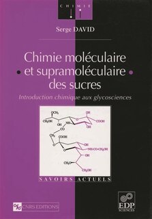 Front cover_Chimie moléculaire et supramoléculaire des sucres : introduction chimique aux glycosciences
