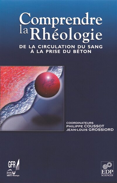 Front cover_Comprendre la rhéologie : de la circulation du sang à la prise du béton