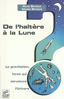 Couverture_De l'haltère à la Lune : la gravitation, force qui structure l'univers