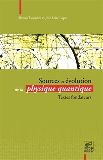Couverture_Sources et évolution de la physique quantique : textes fondateurs