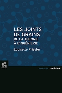 Couverture_Les joints de grains : de la théorie à l'ingénierie