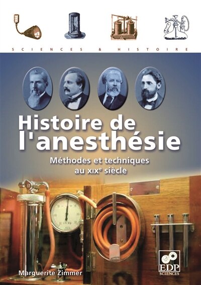 Couverture_Histoire de l'anesthésie : méthodes et techniques au XIXe siècle