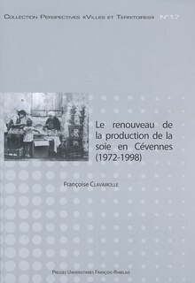 Front cover_Le renouveau de la production de la soie en C&eacute;vennes (1972-1998) : chronique d'une relance annonc&eacute;e