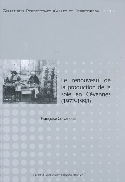 Front cover_Le renouveau de la production de la soie en C&eacute;vennes (1972-1998) : chronique d'une relance annonc&eacute;e