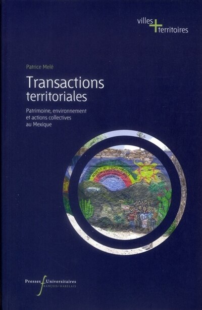 Front cover_Transactions territoriales : patrimoine, environnement et actions collectives au Mexique