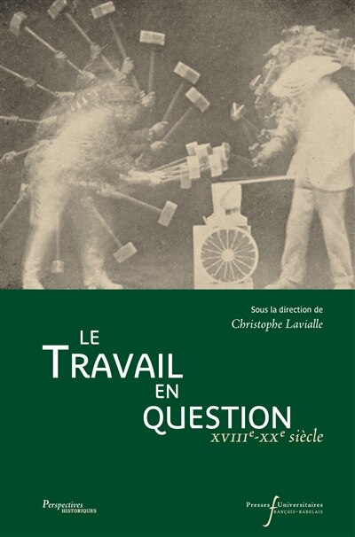 Front cover_Le travail en question : XVIIe-XXe siècles
