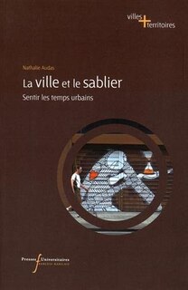 Front cover_La ville et le sablier : sentir les temps urbains