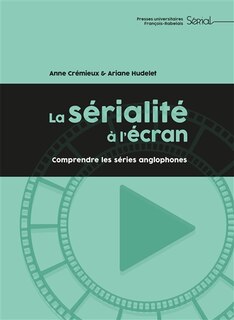 Front cover_La sérialité à l'écran : comprendre les séries anglophones