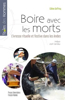 Front cover_Boire avec les morts : l'ivresse rituelle et festive dans les Andes
