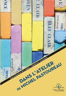Front cover_Dans l'atelier de Michel Pastoureau : hommages de nombreux amis et collègues