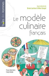 Couverture_Le modèle culinaire français : diffusion, adaptations, transformations, oppositions dans le monde : XVIIe-XXIe siècle