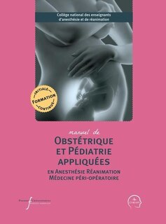 Couverture_Manuel de obstétrique et pédiatrie appliquées en anesthésie, réanimation, médecine péri-opératoire