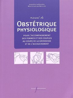 Couverture_Manuel de obstétrique physiologique : pour l'accompagnement des femmes et des couples au cours de la grossesse et de l'accouchement
